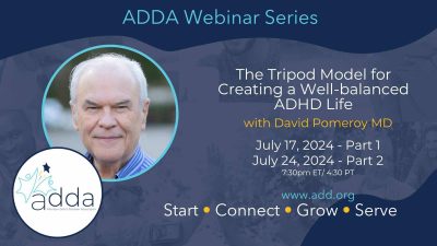 ADDAWebinarSeries-David Pomeroy MD-Twitter The Tripod Model For Creating A Well-Balanced ADHD Life With David Pomeroy MD Part 1