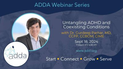 ADDAWebinarSeries-Dr. Gurdeep Parhar-Twitter (1) Untangling ADHD and Coexisting Conditions with Dr. Gurdeep Parhar, MD, CCFP, CCBOM, CIME