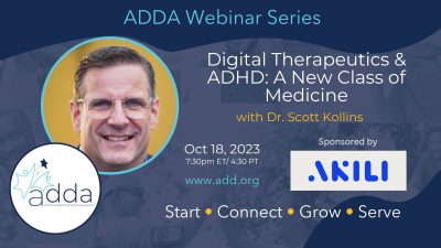 ADDAWebinarSeries-Dr. Scott Kollins-Twitter Digital Therapeutics & ADHD: A New Class of Medicine with Dr. Scott Kollins