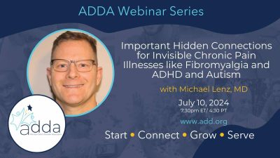 ADDAWebinarSeries-Michael Lenz, MD-Twitter Important Hidden Connections For Invisible Chronic Pain Illnesses Like Fibromyalgia And ADHD And Autism With Michael Lenz, MD
