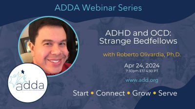 xr:d:DAF1ZtPHgSs:43,j:212091917071891915,t:24032501 ADHD And OCD: Strange Bedfellows With Roberto Olivardia, Ph.D.