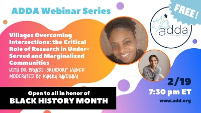 Villages Overcoming Intersections: the Critical Role of Research in Under-Served and Marginalized Communities  with Dr. Brandi “Brandora” Walker & moderated by Kamala Randhawa