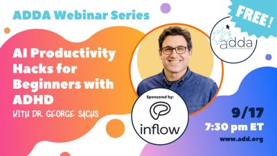 Sponsored by Inflow – AI Productivity Hacks for Beginners with ADHD with Dr. George Sachs