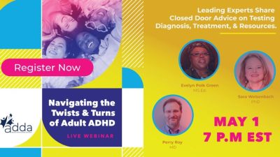 Free Webinar Navigating The Twists And Turns Of Adult ADHD With Sara Weisenbach, PhD, Evelyn Polk Green, MS. Ed., & Perry Roy, MD