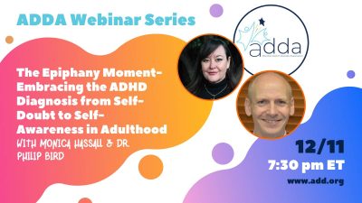 The Epiphany Moment- Embracing the ADHD Diagnosis from Self-Doubt to Self-Awareness in Adulthood with Monica Hassall & Dr. Philip Bird